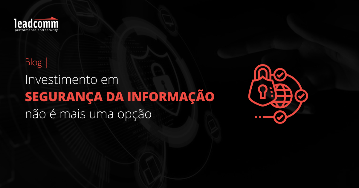 investimento-em-seguranca-da-informacao-nao-e-mais-uma-opcao